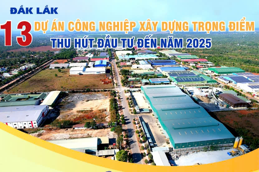 (Inforgraphic) 13 dự án công nghiệp xây dựng trọng điểm thu hút đầu tư đến năm 2025 tại Đắk Lắk